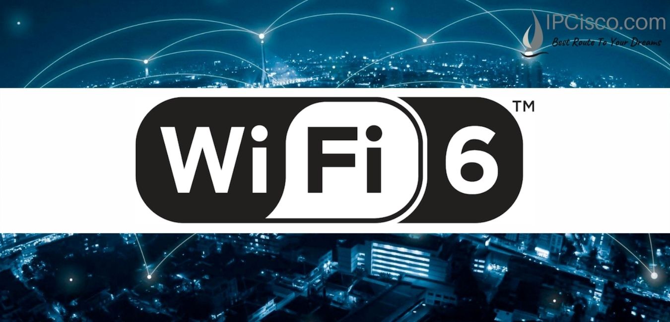 что такое wifi6-ipcisco