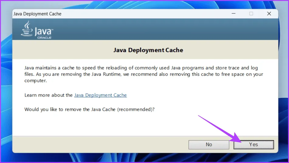 Нажмите «Да», когда вас попросят удалить кэш развертывания Java.